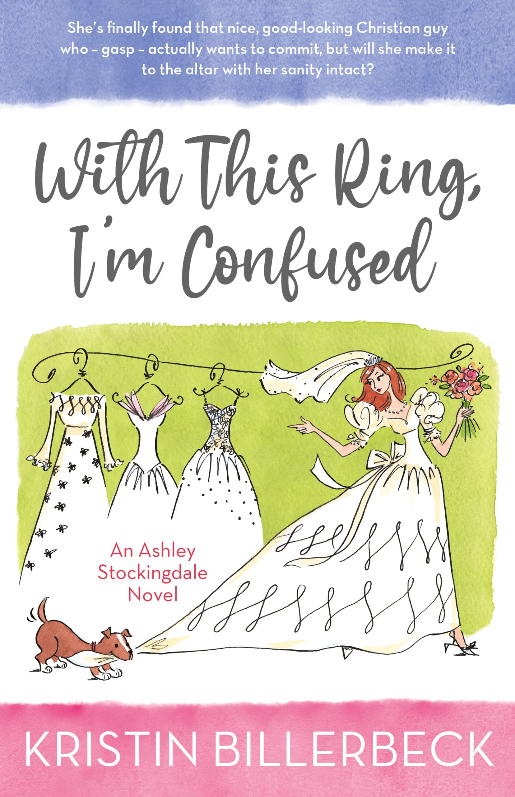 With This Ring, I'm Confused, a novel by Kristin Billerbeck